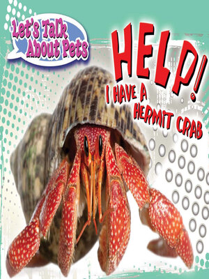cover image of Help! I Have A Hermit Crab